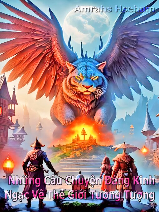Title details for Những Câu Chuyện Đáng Kinh Ngạc Về Thế Giới Tưởng Tượng by Amrahs Hseham - Available